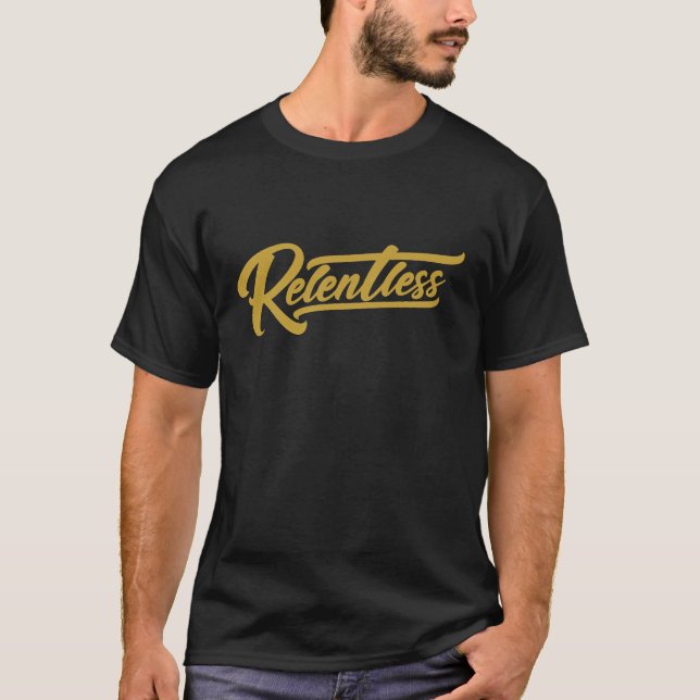 Relentless Gold Script T-Shirt (Front)