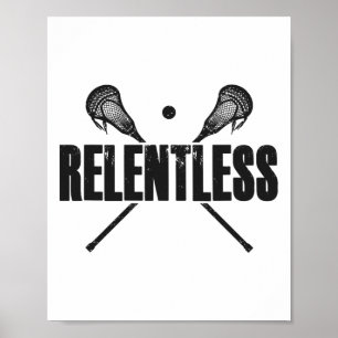 Relentless Lacrosse Player Quote Crossed Lax Stick Poster