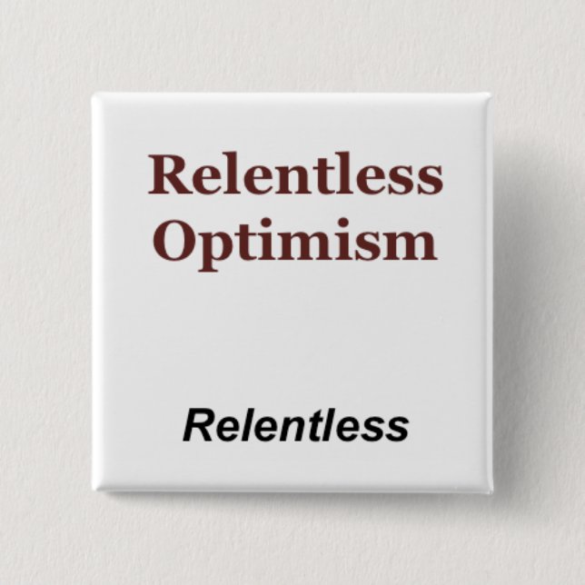 Relentless Optimism 15 Cm Square Badge (Front)