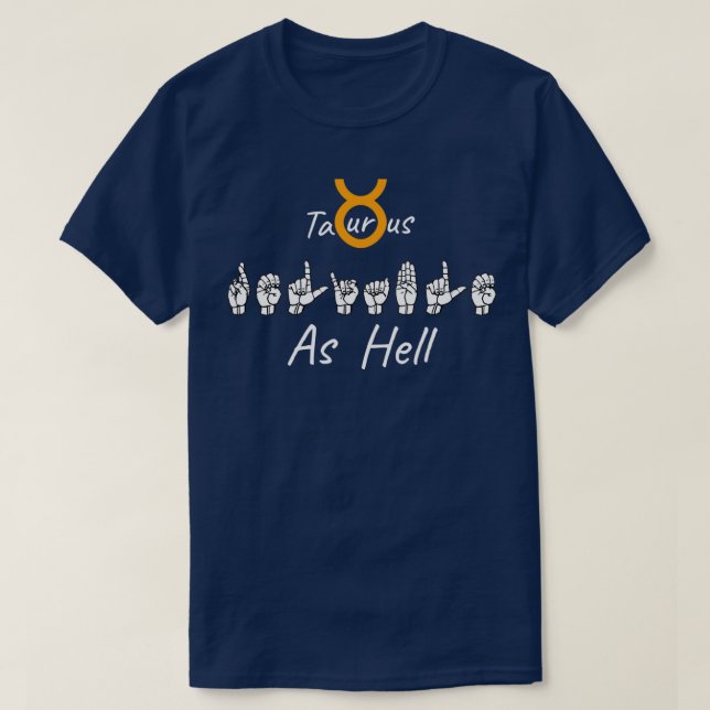 RELIABLE AS HELL TAURUS ASL Sign Language Design T-Shirt (Design Front)