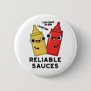Reliable Sauces Funny Food Pun 6 Cm Round Badge