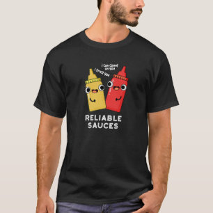 Reliable Sauces Funny Food Pun Dark BG T-Shirt