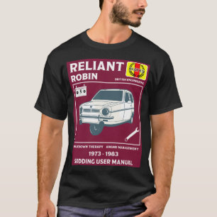 Reliant Robin Robin Reliant Haynes Parody User Man T-Shirt