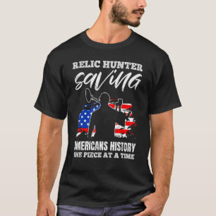 Relic Hunter Saving Americans History Probe Metal  T-Shirt