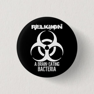 Religion: A Brain-Eating Bacteria (Button) 3 Cm Round Badge