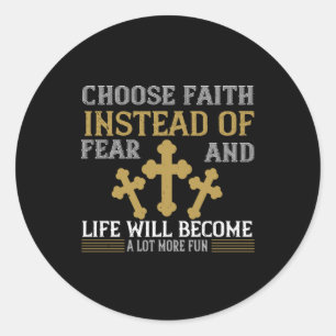 Religion - Choose Faith Instead Of Fear Classic Round Sticker