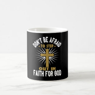 Religion - Don't Be Afraid To Step Out In Faith Coffee Mug
