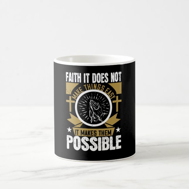 Religion - Faith It Make Things Possible Coffee Mug (Center)