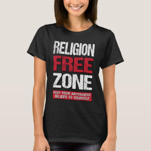 Religion Free Zone Athiest Agnostic Statement T-Shirt