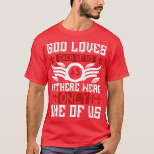 Religion God Loves Each Of Us T-Shirt