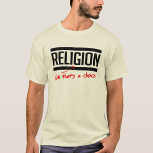 Religion is a choice T-Shirt