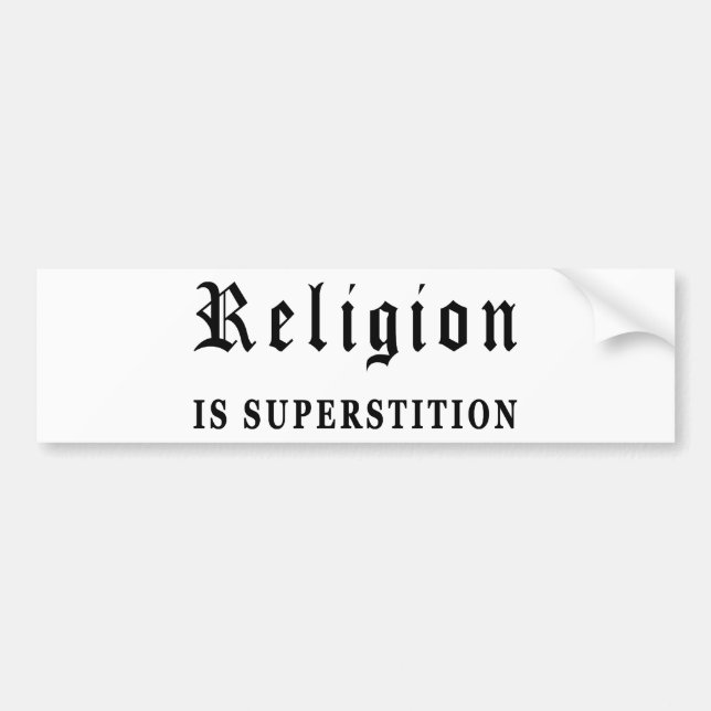 Religion is Superstition Bumper Sticker (Front)