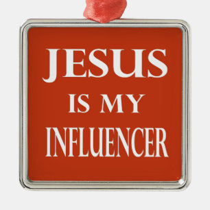 Religion - Jesus Is My Influencer Metal Ornament