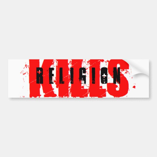 RELIGION KILLS BUMPER STICKER (Front)