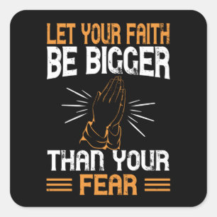 Religion - Let Your Faith Be Bigger Square Sticker