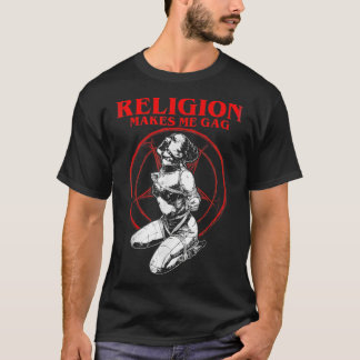 Religion makes me gag Nun  T-Shirt