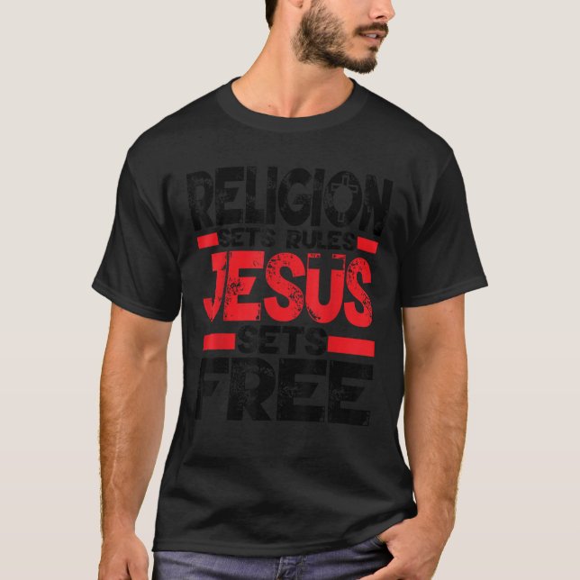 Religion Set Rules Jesus Sets Free T-Shirt (Front)