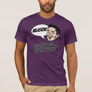 Religion - Stop complaining! T-Shirt