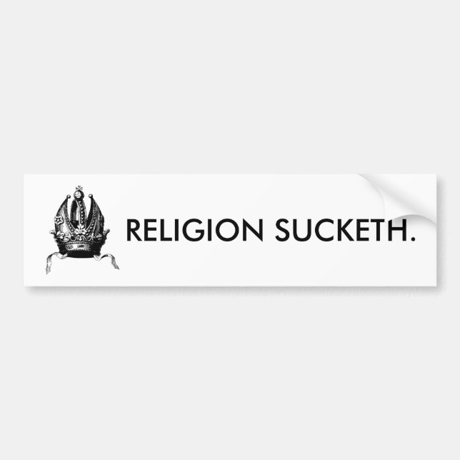 Religion Sucketh Bumper Sticker (Front)