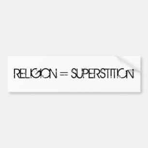 RELIGION = SUPERSTITION BUMPER STICKER