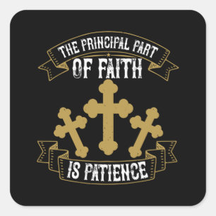 Religion - The Principal Part Of Faith Square Sticker