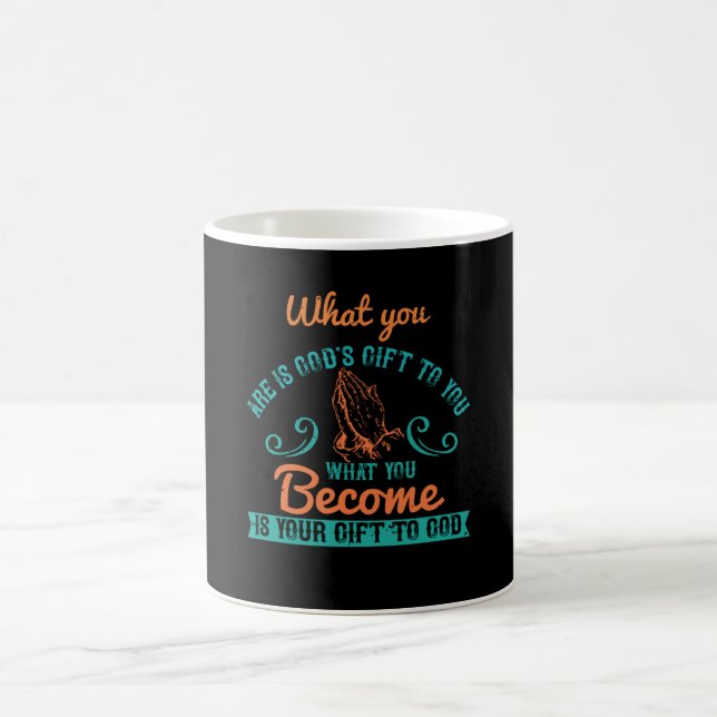 Religion - What You Are Is God's Gift To You Coffee Mug (Center)