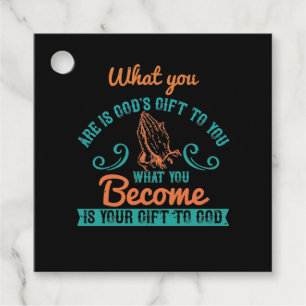 Religion - What You Are Is God's Gift To You Favour Tags