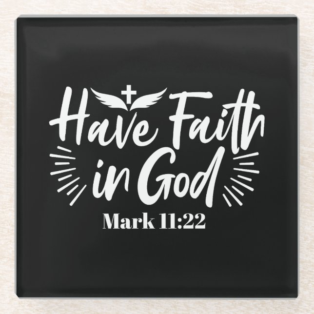 Religious Art: Have Faith in God Scripture Design Glass Coaster (Front)