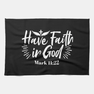 Religious Art: Have Faith in God Scripture Design Tea Towel