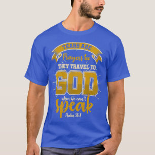 Religious Bible Verse Tears Are T-Shirt