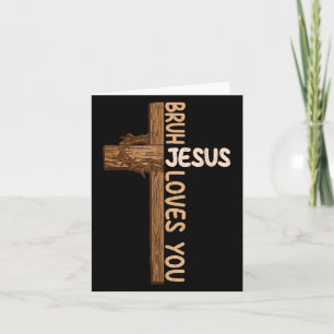 Religious Christian Boys Teens Kids Bruh Jesus Lov Card
