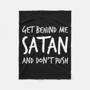Religious Christian Jesus Get Behind Me Satan And Fleece Blanket