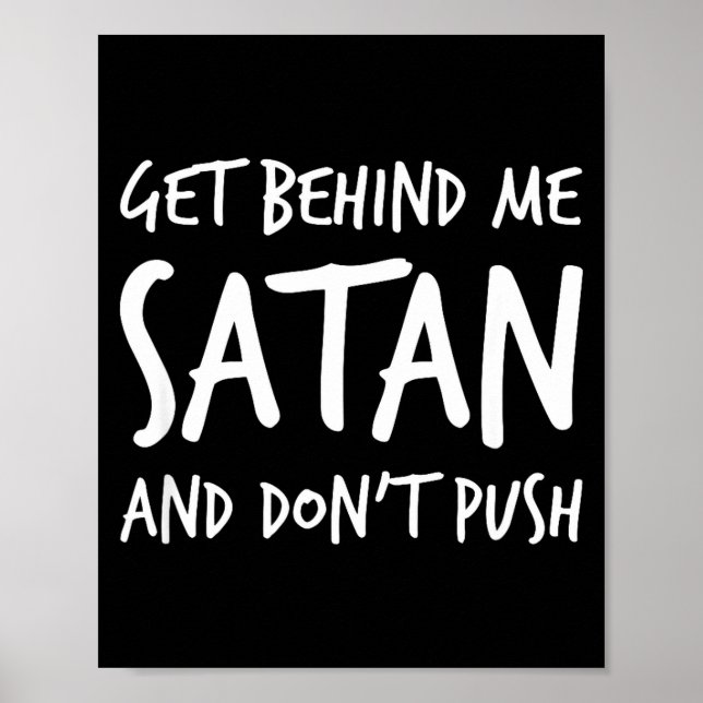 Religious Christian Jesus Get Behind Me Satan And  Poster (Front)