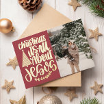 Religious Christmas Is About Jesus Photo Foil  Foil Holiday Card<br><div class="desc">Send your Christmas message this year to family and friends in a modern way, with vibrant colours and beautiful memories. Please have a look at the complete collection of 2023 & 2024 Custom Photo Christmas Foil Holiday Cards, you will definitely find a design that fits what you are looking for....</div>