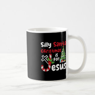 Religious Christmas Silly Santa Christmas Is For J Coffee Mug