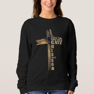 Religious Cross John 316 God Loved The World Jesus Sweatshirt