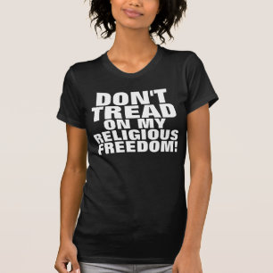 Religious Freedom T-shirts, Don't tread! T-Shirt