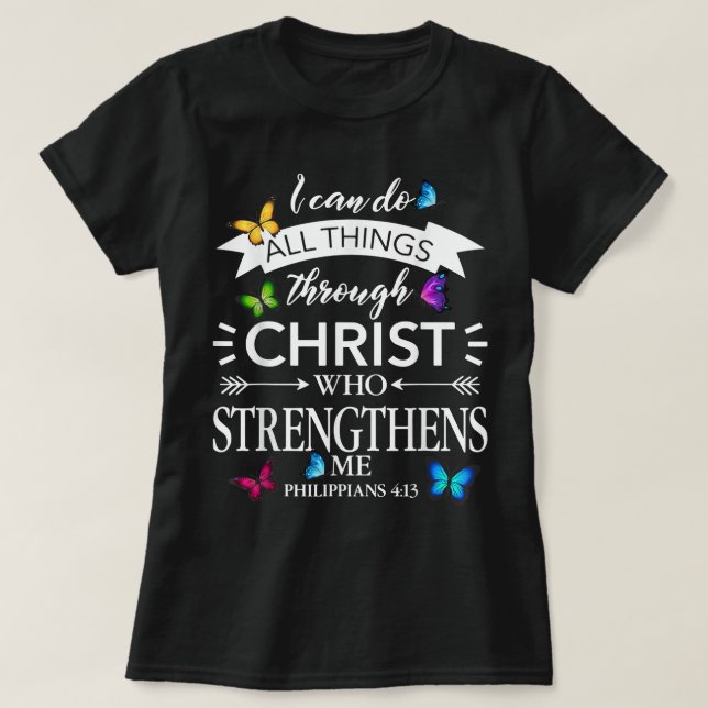 Religious I Can Do All Things Through Christ Butte T-Shirt (Design Front)