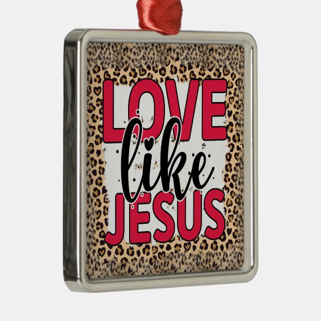 Religious Love Like Jesus ornament (Right)