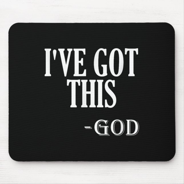 Religious Motivational Saying I've Got This - God  Mouse Mat (Front)