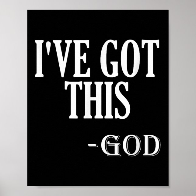 Religious Motivational Saying I've Got This - God  Poster (Front)