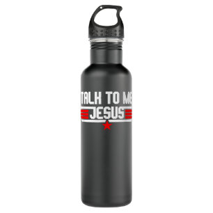 Religious Talk To Me Jesus Christian T-Shirt 710 Ml Water Bottle