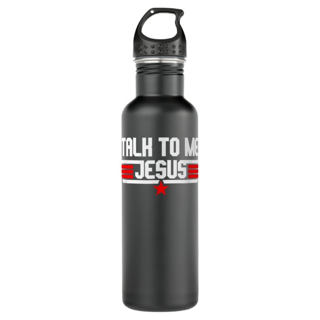 Religious Talk To Me Jesus Christian T-Shirt 710 Ml Water Bottle (Front)