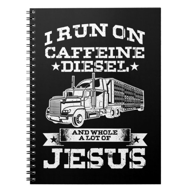 Religious Trucker Truck Driver Run On Caffeine Lot Notebook (Front)