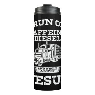 Religious Trucker Truck Driver Run On Caffeine Lot Thermal Tumbler