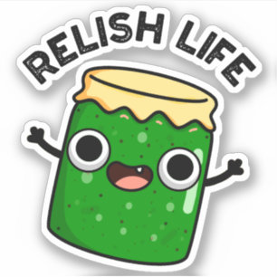 Relish Life Funny Food Pun 