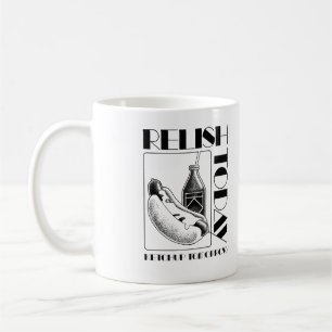 Relish Today Coffee Mug