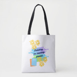 Relishing The Teaching Process Tote Bag