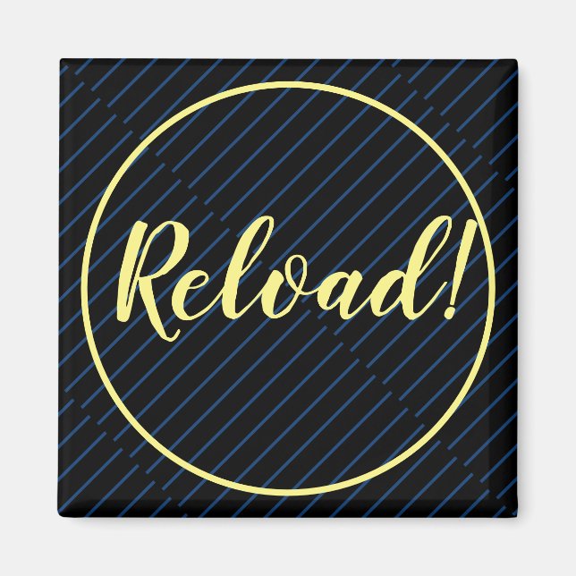 Reload Motivation Inspiration Fridge Magnet (Front)