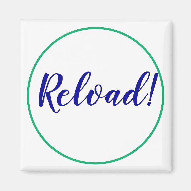Reload Motivation Inspiration Fridge Magnet (Front)